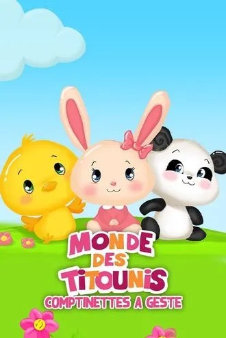 Monde des Titounis - Comptinettes à gestes
